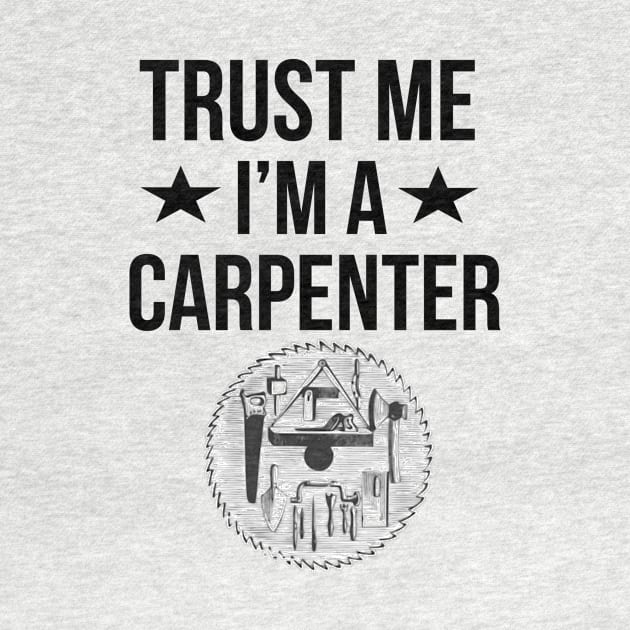 Trust me, I'm a carpenter by cypryanus